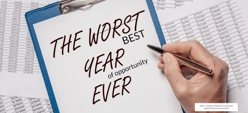 the best year of opportunity ever. A photo of someone writing the worst year ever but scratched out to be more positive.